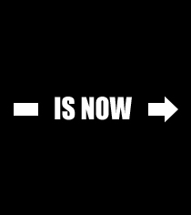 is now